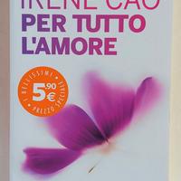 Per tutto l’amore di Irene Cao Ed.Rizzoli, 2015