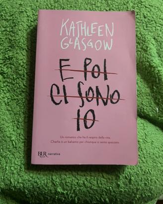 Kathleen Glasgow – E poi ci sono io