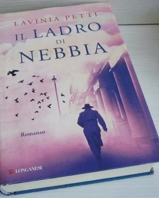 Il ladro di nebbia - Lavinia Petti - Longanesi
