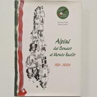 Alpini - Dal Benaco al Monte Suello - 1926-2006
