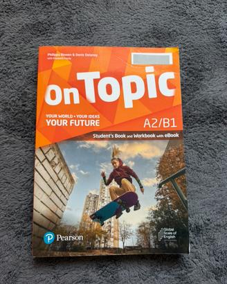 Libro inglese  On Topic A2/B2 Pearson