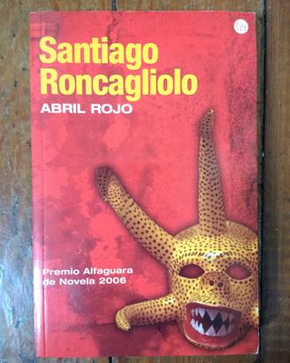 Abril Rojo by Santiago Roncagliolo (Spanish)