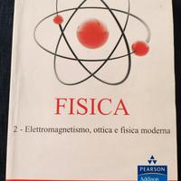 FISICA 2 ELETTROMAGNETISMO OTTICA E FISICA MODERNA