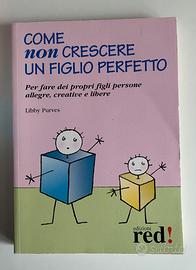 Come non crescere un figlio perfetto L. Purves