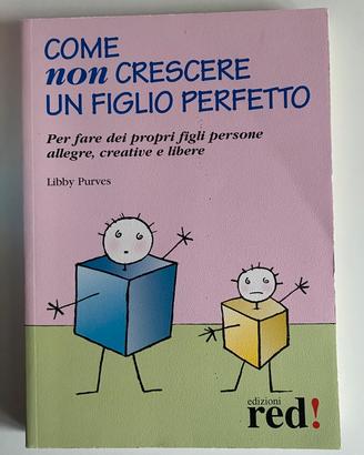 Come non crescere un figlio perfetto L. Purves