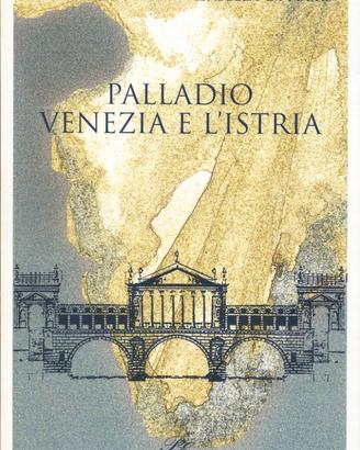 PALLADIO VENEZIA E L’ISTRIA