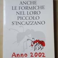 Anche le formiche nel loro piccolo s'incazzano