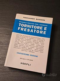 Manuale pratico per operaio tornitore e fresatore