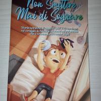 NON SMETTERE MAI DI SOGNARE