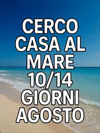 Casa al mare per 10/14 giorni agosto