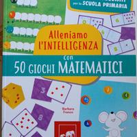 Alleniamo l'intelligenza con 50 giochi Matematici