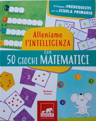 Alleniamo l'intelligenza con 50 giochi Matematici