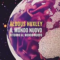 Il mondo nuovo + Le porte della percezione, Huxley