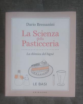la scienza della pasticceria dario bressanini 