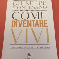 Giuseppe Montesano Come diventare vivi ediz.f.c