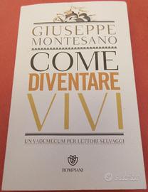 Giuseppe Montesano Come diventare vivi ediz.f.c