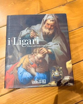 I Ligari. Pittori del Settecento Lombardo