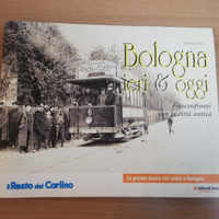 Bologna ieri e oggi fotoracconti della città
