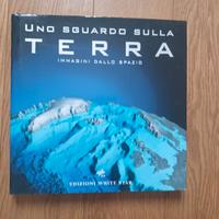 Uno sguardo sulla Terra. Immagini dallo spazio.