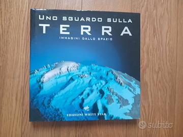 Uno sguardo sulla Terra. Immagini dallo spazio.