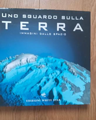 Uno sguardo sulla Terra. Immagini dallo spazio.