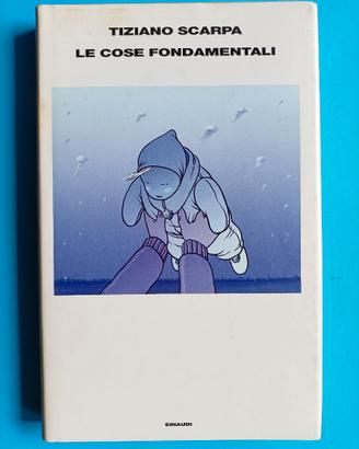 "Le cose fondamentali" Tiziano Scarpa
