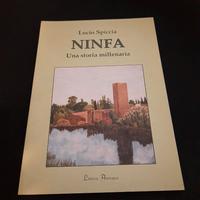 Ninfa - Una storia millenaria - Lucio Spiccia