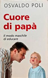 Libro Osvaldo Poli - Cuore di papà