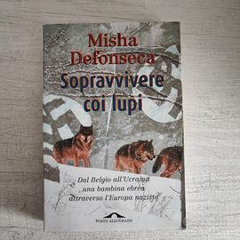 Misha Defonseca - Sopravvivere coi lupi