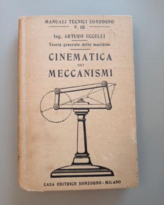 Cinematica dei meccanismi - ing. Uccelli (1925)