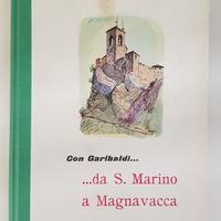 CON GARIBALDI DA SAN MARINO A MAGNAVACCA - TENANI