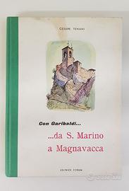 CON GARIBALDI DA SAN MARINO A MAGNAVACCA - TENANI