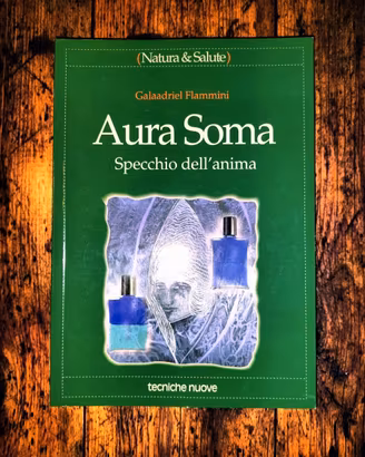 AURA SOMA **MANUALE TERAPIA OLISTICA, ILLUSTRATO**