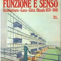 Funzione e senso. Architettura-Casa-Città. Olanda