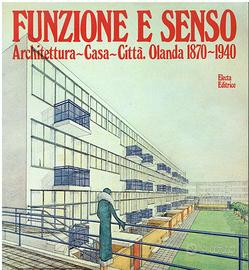 Funzione e senso. Architettura-Casa-Città. Olanda