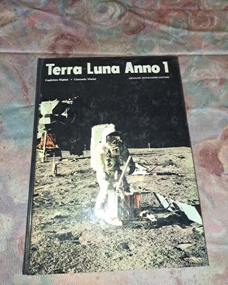 Terra Luna Anno 1 - Arnoldo Mondadori Editore.