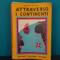 R. Pracchi “Attraverso i Continenti” Vallardi 1941