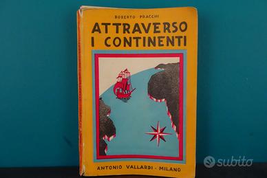 R. Pracchi “Attraverso i Continenti” Vallardi 1941