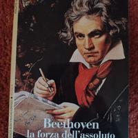 Beethoven. La forza dell'assoluto - Electa