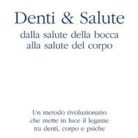 DENTI E SALUTE : DALLA SALUTE DELLA BOCCA ALLA ...