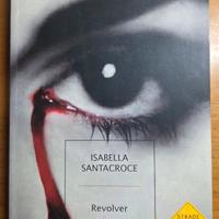 Revolver (Isabella Santacroce). Prima edizione!