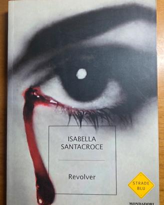 Revolver (Isabella Santacroce). Prima edizione!