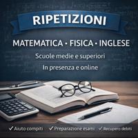 Ripetizioni Matematica - Fisica - Inglese