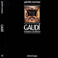 Gaudi' immagine e architettura edizioni kappa 1979