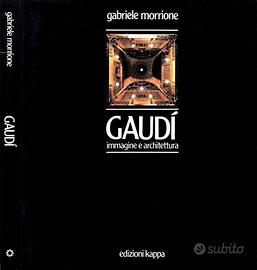 Gaudi' immagine e architettura edizioni kappa 1979