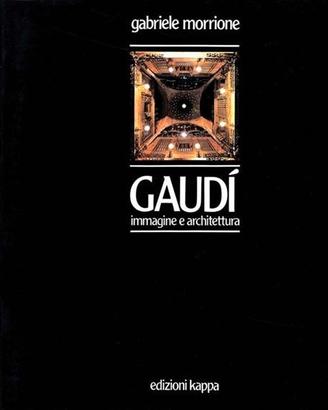 Gaudi' immagine e architettura edizioni kappa 1979