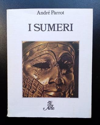 I SUMERI - André Parrot - Rizzoli Arte - 1981