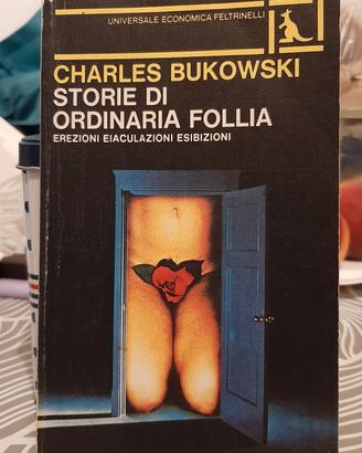 Storie di ordinaria follia di Charles Bukowski