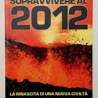 Sopravvivere al 2012 Patrick Geryl Ed.Macro, 2009