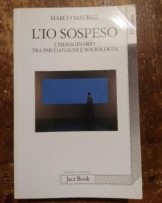L'io sospeso- Marco Maurizi-Jaca Book 2012
